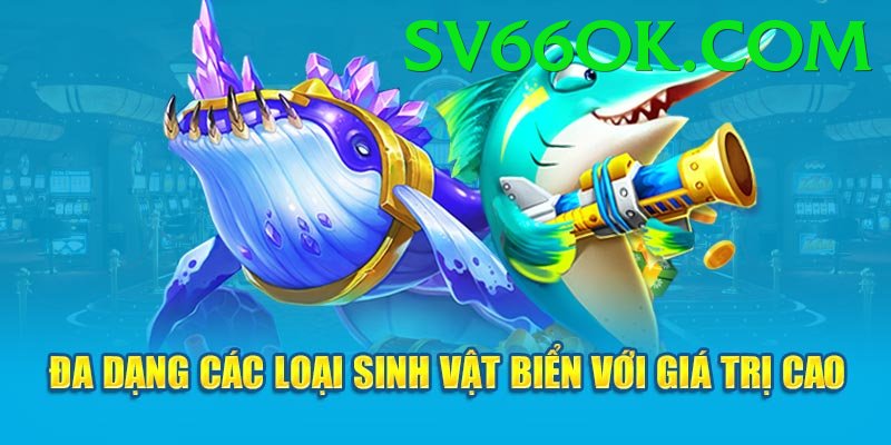 Game Bắn Cá Đổi Thưởng - Trải nghiệm tuyệt vời - Online